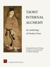 Taoist Internal Alchemy: An Anthology of Neidan Texts